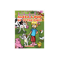 Austin Macauley Publishers Alexa & Pup Go to the Farm (häftad, eng)