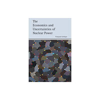 Cambridge University Press The Economics and Uncertainties of Nuclear Power (häftad, eng)