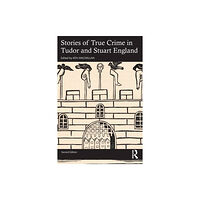 Taylor & francis ltd Stories of True Crime in Tudor and Stuart England (häftad, eng)