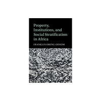 Cambridge University Press Property, Institutions, and Social Stratification in Africa (häftad, eng)