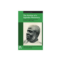 Oxford University Press The Archive of a Ugandan Missionary (inbunden, eng)