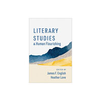 Oxford University Press Inc Literary Studies and Human Flourishing (häftad, eng)