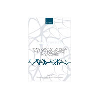 Oxford University Press Handbook of Applied Health Economics in Vaccines (häftad, eng)