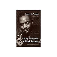 The university of chicago press Being Somebody and Black Besides (inbunden, eng)