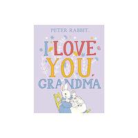 Penguin Random House Children's UK Peter Rabbit I Love You Grandma (inbunden, eng)