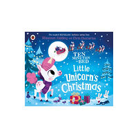 Penguin Random House Children's UK Ten Minutes to Bed: Little Unicorn's Christmas (bok, board book, eng)