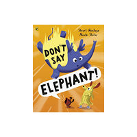 Penguin Random House Children's UK Don't Say Elephant! (häftad, eng)