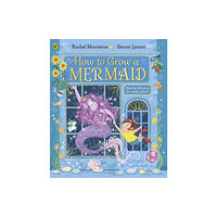 Penguin Random House Children's UK How to Grow a Mermaid (häftad, eng)