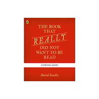 Penguin Random House Children's UK The Book That Really Did Not Want To Be Read (inbunden, eng)