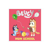 Penguin Random House Children's UK Bluey: Mum School (häftad, eng)
