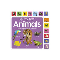 Dorling Kindersley Ltd My First Animals: Let's Squeak and Squawk! (bok, board book, eng)