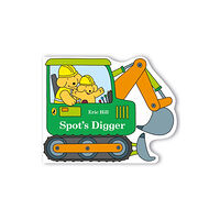 Penguin Random House Children's UK Spot's Digger (bok, board book, eng)