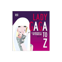 Dorling Kindersley Ltd Lady Gaga A to Z (inbunden, eng)