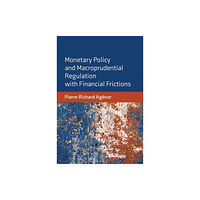 Mit press ltd Monetary Policy and Macroprudential Regulation with Financial Frictions (inbunden, eng)