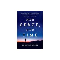 Mit press ltd Her Space, Her Time (inbunden, eng)