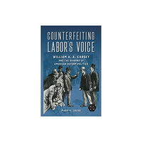 University of illinois press Counterfeiting Labor's Voice (häftad, eng)