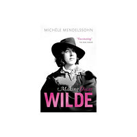 Oxford University Press Making Oscar Wilde (häftad, eng)