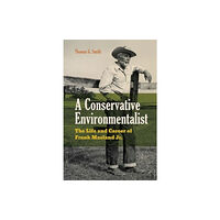 Pennsylvania State University Press A Conservative Environmentalist (inbunden, eng)