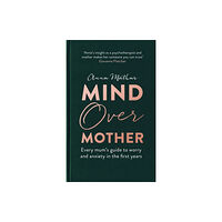 Little, Brown Book Group Mind Over Mother (inbunden, eng)