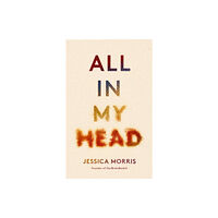Little, Brown Book Group All in My Head (inbunden, eng)