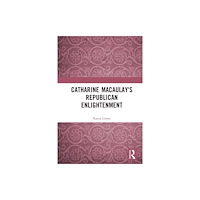 Taylor & francis ltd Catharine Macaulay's Republican Enlightenment (häftad, eng)