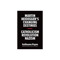 Yale university press Martin Heidegger's Changing Destinies (inbunden, eng)