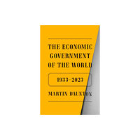 Farrar, Straus and Giroux The Economic Government of the World (inbunden, eng)