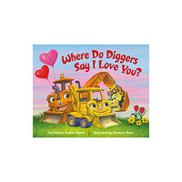 Random House USA Inc Where Do Diggers Say I Love You? (bok, board book, eng)