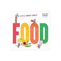 Random House USA Inc A Little Book About Food (bok, board book, eng)
