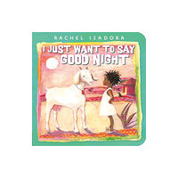 Nancy Paulsen Books I Just Want to Say Good Night (bok, board book, eng)