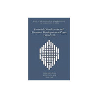 Harvard university press Financial Liberalization and Economic Development in Korea, 1980–2020 (inbunden, eng)