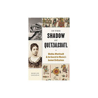 Harvard university press In the Shadow of Quetzalcoatl (inbunden, eng)