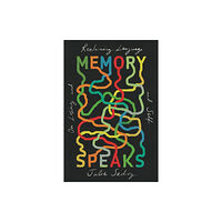 Harvard university press Memory Speaks (inbunden, eng)