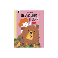 Quarto Publishing Plc Never Brush a Bear (häftad, eng)