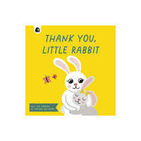 Quarto Publishing Plc Thank You, Little Rabbit (bok, board book, eng)