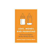 Princeton University Press Love, Money, and Parenting (häftad, eng)