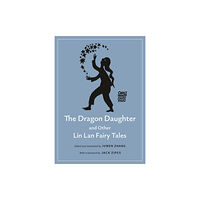 Princeton University Press The Dragon Daughter and Other Lin Lan Fairy Tales (häftad, eng)
