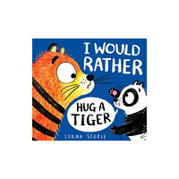 Scholastic I Would Rather Hug A Tiger (PB) (häftad, eng)