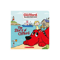 Scholastic The Story of Clifford (Board Book) (bok, board book, eng)