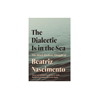 Princeton University Press The Dialectic Is in the Sea (häftad, eng)