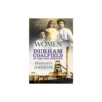 The History Press Ltd Women of the Durham Coalfield in the 20th Century (häftad, eng)