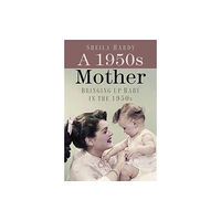 The History Press Ltd A 1950s Mother (häftad, eng)