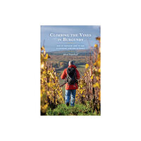 University press of america Climbing the Vines in Burgundy (häftad, eng)