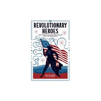 Baker publishing group Revolutionary Heroes – True Stories of Courage from America`s Fight for Independence (häftad, eng)