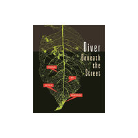 Wayne State University Press Diver Beneath the Street (häftad, eng)