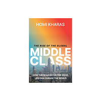 Rowman & littlefield The Rise of the Global Middle Class (inbunden, eng)