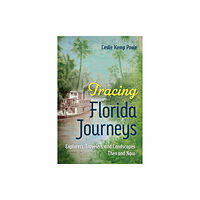 University Press of Florida Tracing Florida Journeys (häftad, eng)