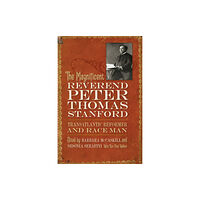 University of Georgia Press The Magnificent Reverend Peter Thomas Stanford, Transatlantic Reformer and Race Man (inbunden, eng)