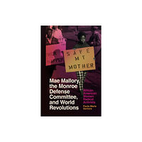 University of Georgia Press Mae Mallory, the Monroe Defense Committee, and World Revolutions (häftad, eng)