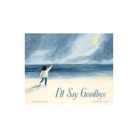 William b eerdmans publishing co I'll Say Goodbye (inbunden, eng)